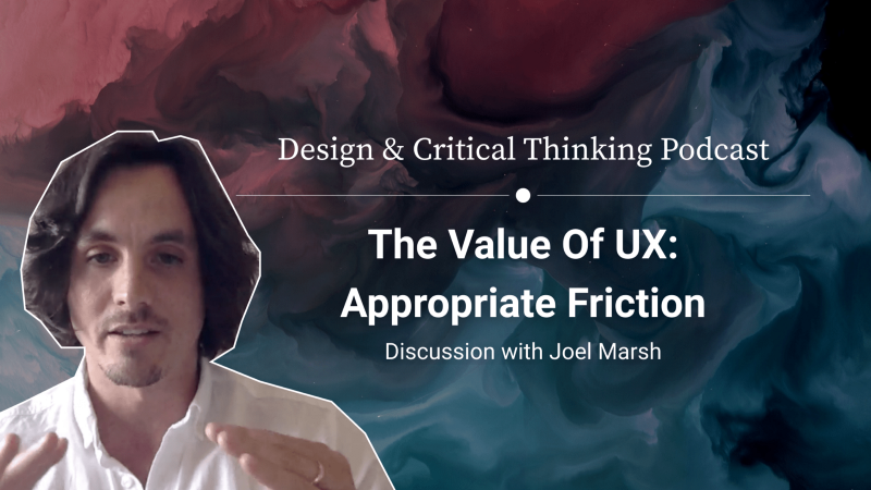 The value of UX: Appropriate Friction